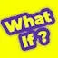 What If? – Become Anyone!